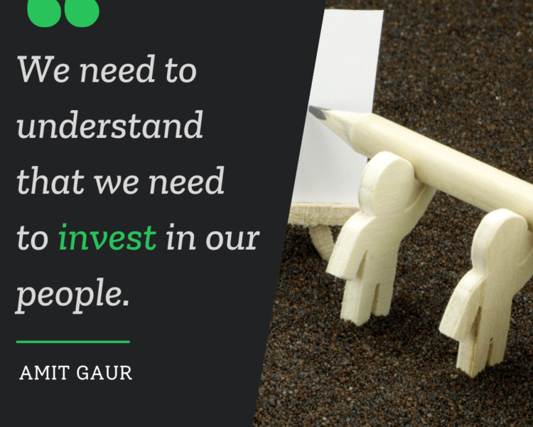 Amit Gaur Explains How to Get the Best Out of Your Team