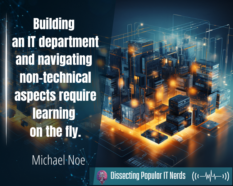 Michael Noe: Challenges of building an IT department from scratch