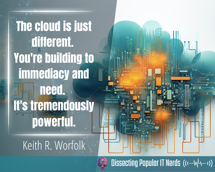 Keith R. Worfolk: The cloud is different, it’s just too expensive