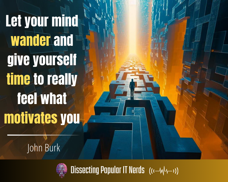 246- Finding Purpose and Passion: A Conversation with John Burk on Discovering Your Dream Career