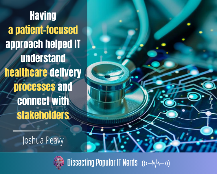 255- Leading Through Crisis: Healthcare IT Lessons from the Pandemic with Joshua Peavy