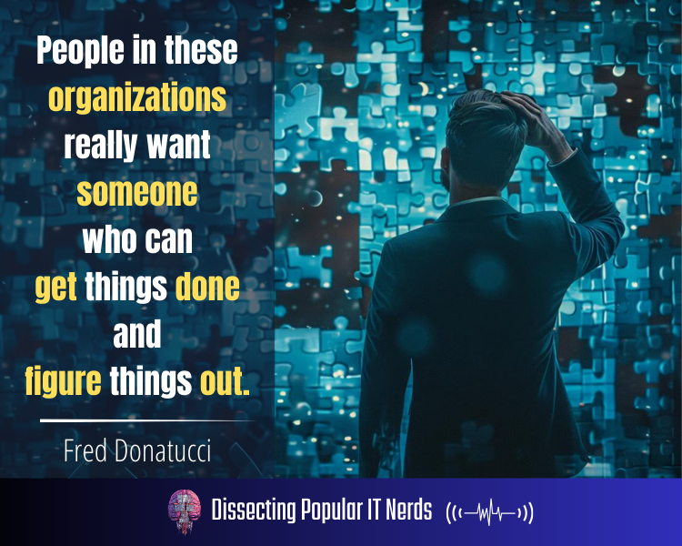 262- Fred Donatucci on Mastering IT Leadership and Driving Change
